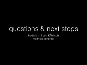 questions &amp; next steps  frederick hirsch @fjhirsch  matthias schunter  Agenda (pm)  Intro