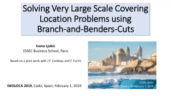 Location Problems using  Branch-and  and-Benders-Cuts  Ivana Ljubic  ESSEC Business School, Paris