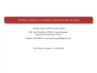 Drawing uniformly at random in dynamic sets of paths  Fr  ed  eric Voisin, Marie-Claude Gaudel