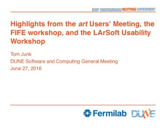 Highlights from the art Users' Meeting, the  FIFE workshop, and the LArSoft Usability  Workshop