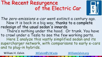 The Recent Resurgence  of the Electric Car The zero-emissions e-car went extinct a century ago.
