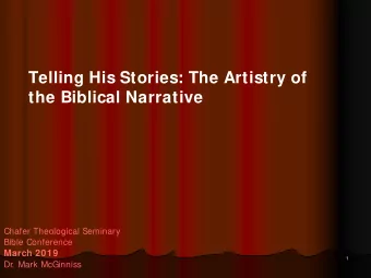 Telling His Stories: The Artistry of  the Biblical Narrative  Chafer Theological Seminary  Bible