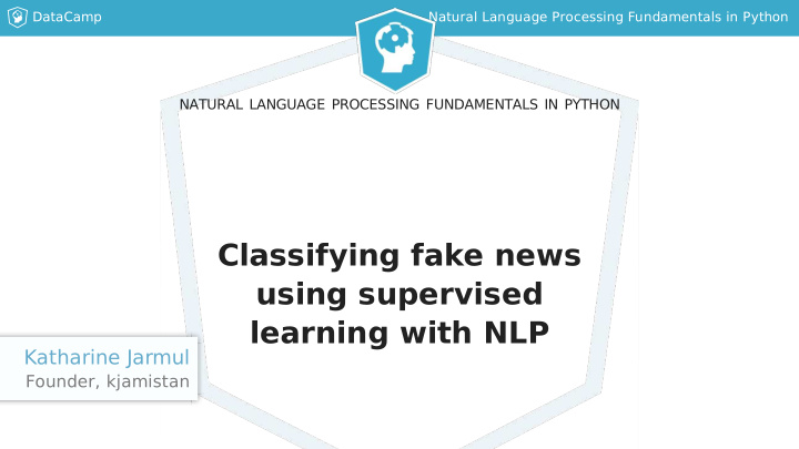 classifying fake news using supervised learning with nlp