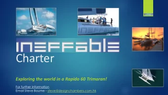 Charter  Exploring the world in a Rapido 60 Trimaran!  For further information  Email Steve Bourne