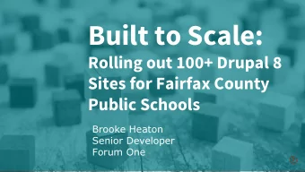 Built to Scale: 100+ D8 Sites for FCPS  Overview 1. The Client 2. The Challenge 3. The Goal 4.