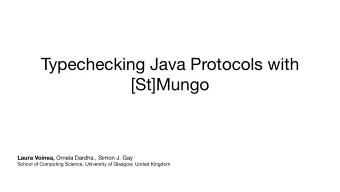 Typechecking Java Protocols with [St]Mungo Laura Voinea, Ornela Dardha , Simon J. Gay School of