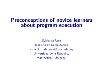 Preconceptions of novice learners  about program execution  Sylvia da Rosa  Instituto de