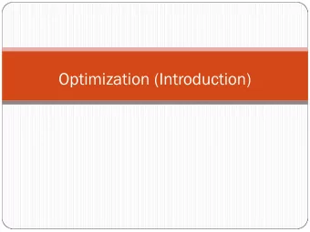 Optimization (Introduction)  Optimization Goal: Find the minimizer   that minimizes the