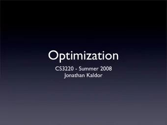 Optimization  CS3220 - Summer 2008  Jonathan Kaldor  Problem Setup  Suppose we have a function
