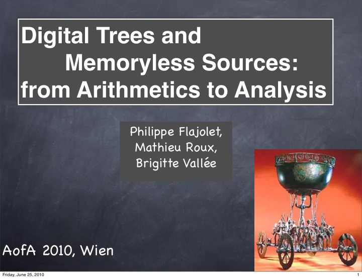 digital trees and memoryless sources from arithmetics to