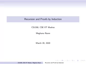 Recursion and Proofs by Induction  CS1200, CSE IIT Madras  Meghana Nasre  March 20, 2020  CS1200,