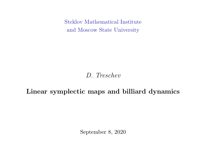 d treschev linear symplectic maps and billiard dynamics