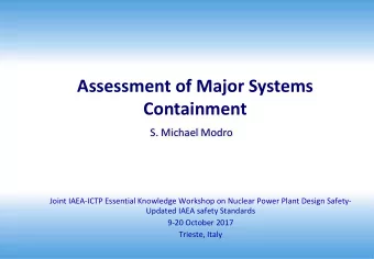 Assessment of Major Systems  Containment  S. Michael Modro  Joint IAEA-ICTP Essential Knowledge