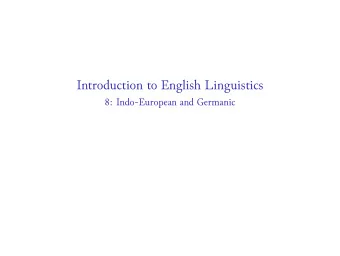Introduction to English Linguistics  8: Indo-European and Germanic  Cognates  Sanskrit  Latin