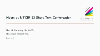 Nders at NTCIR-13 Short Text Conversation  Han Ni, Liansheng Lin, Ge Xu  NetDragon Websoft Inc.