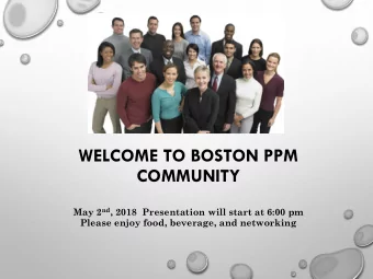 COMMUNITY May 2 nd , 2018  Presentation will start at 6:00 pm Please enjoy food, beverage, and