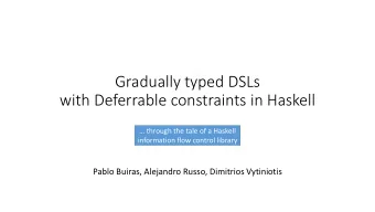 with Deferrable constraints in Haskell   through the tale of a Haskell  information flow control