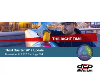 Third Quarter 2017 Update  November 8, 2017 Earnings Call  Forward-Looking Statements  Under the