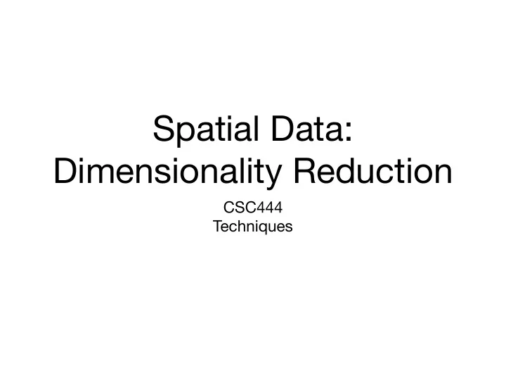 spatial data dimensionality reduction