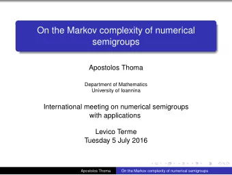 On the Markov complexity of numerical  semigroups  .  Apostolos Thoma  Department of Mathematics