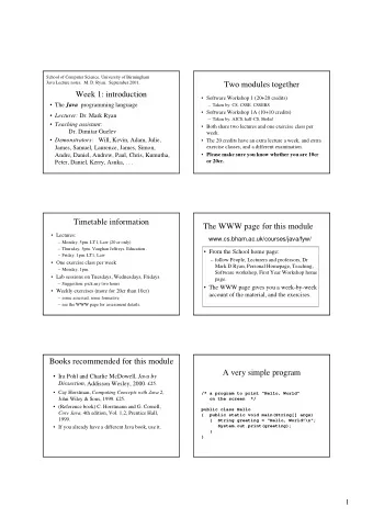 Two modules together  Week 1: introduction   Software Workshop 1 (20+20 credits)  The Java