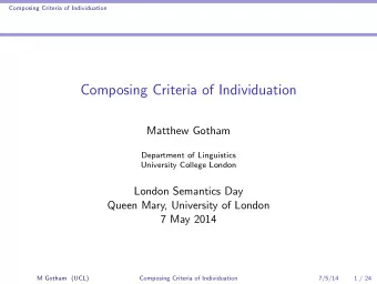 Composing Criteria of Individuation  Matthew Gotham  Department of Linguistics  University College