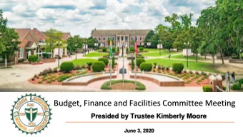 Budget, Finance and Facilities Committee Meeting  Presided by Trustee Kimberly Moore  June 3, 2020