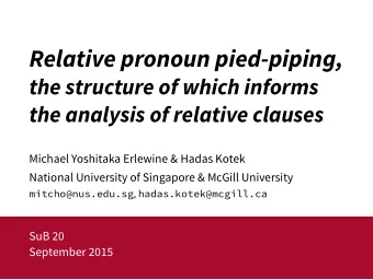 Relative pronoun pied-piping,  the structure of which informs  the analysis of relative clauses