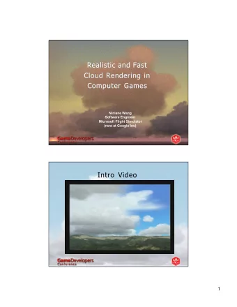 Realistic and Fast  Realistic and Fast  Cloud Rendering in  Cloud Rendering in  Computer Games
