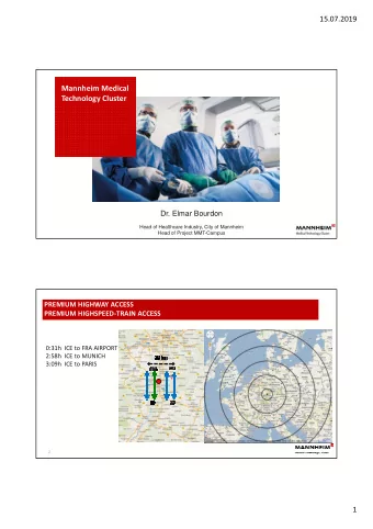 Mannheim Medical  Technology Cluster  Dr. Elmar Bourdon  Head of Healthcare Industry, City of