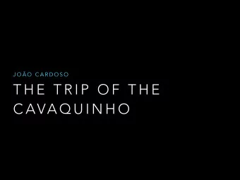 T H E  T R I P  O F  T H E  C AVA Q U I N H O  C A VA Q U I N H O  A R O U N D  T H E  W O R L D  C