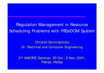 Regulation Management in Resource  Scheduling Problems with fREeDOM System  Christos Goumopoulos