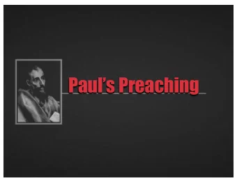 Pauls Preaching  Sauls Conversion  Acts 9:1-18  Sauls Early Ministry  Acts 9:19-31