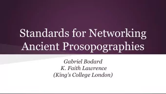 Ancient Prosopographies  Gabriel Bodard  K. Faith Lawrence (Kings College London)  Project