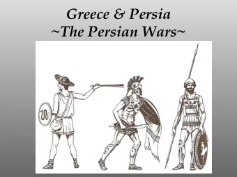 Greece &amp; Persia   ~The Persian Wars~  Cyrus the Great   Led a Persian revolt  against the