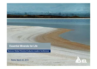 Essential Minerals for Life  Nomura Global Chemical Industry Leaders Conference  Rome, March 22,