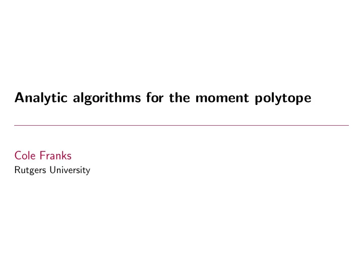 analytic algorithms for the moment polytope