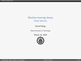 Machine learning theory  Model Selection  Hamid Beigy  Sharif University of Technology  March 16,