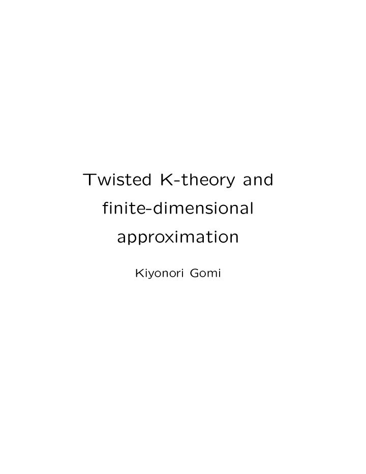 twisted k theory and finite dimensional approximation