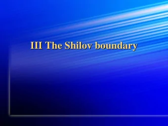 III The  The Shilov  Shilov boundary  boundary  III  V Positive  Positive Hermitian  Hermitian