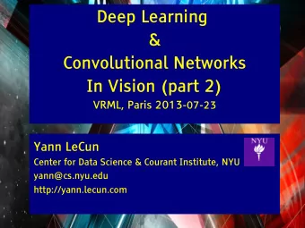 Deep Learning  Y LeCun  &amp;  Convolutional Networks  In Vision (part 2) VRML, Paris 2013 -07-23