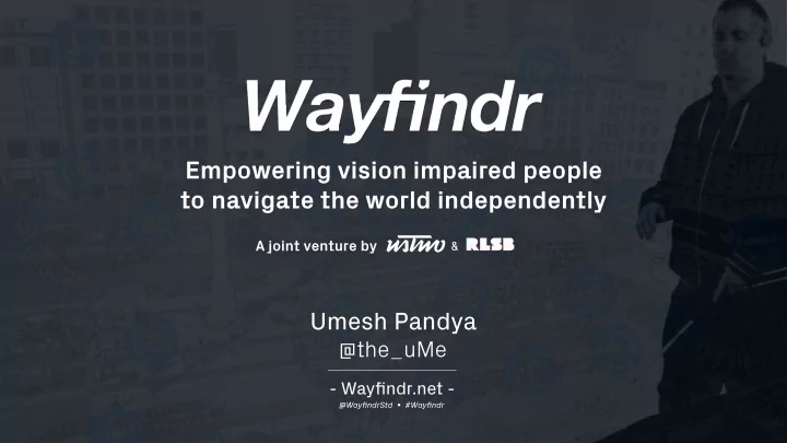 empowering vision impaired people to navigate the world