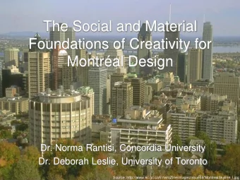 The Social and Material  Foundations of Creativity for  Montral Design  Dr. Norma Rantisi,