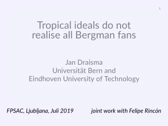 Tropical ideals do not  realise all Bergman fans  Jan Draisma  Universit  at Bern and  Eindhoven