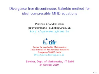 Divergence-free discontinuous Galerkin method for  ideal compressible MHD equations  Praveen