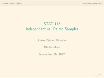 STAT 113  Independent vs. Paired Samples  Colin Reimer Dawson  Oberlin College  November 16, 2017