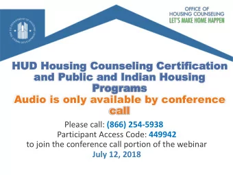 Audio is only available by conference  call Please call: (866) 254-5938 Participant Access Code: