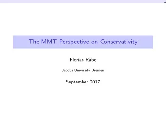 The MMT Perspective on Conservativity  Florian Rabe  Jacobs University Bremen  September 2017  What