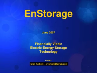 EnStorage  June 2007  Financially Viable  Electric-Energy-Storage  Technology  Contact:  1