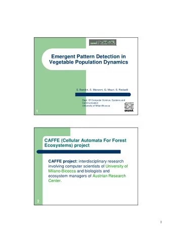 Emergent Pattern Detection in  Vegetable Population Dynamics  S. Bandini, S. Manzoni, G. Mauri, S.